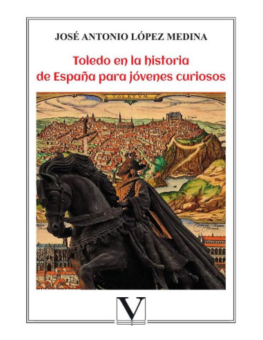 Toledo en la historia de España para jóvenes curiosos