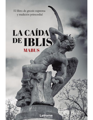 La caída de Iblis: El libro de Gnosis Suprema y Tradición primordial