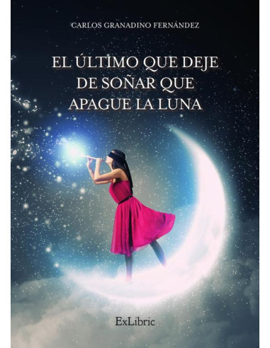 El último que deje de soñar que apague la luna