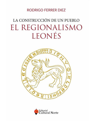 El regionalismo leonés :La construcción de un pueblo