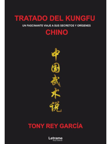 TRATADO DEL KUNGFU CHINO (un fascinante viaje a sus secretos y orígenes)