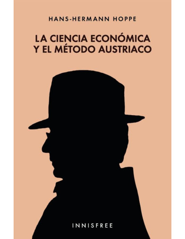 La ciencia económica y el método austriaco 