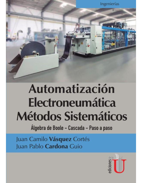 Automatización electroneumática métodos sistemáticos. Álgebra de Boole- Cascada- Paso a paso:Álgebra de Boole- Cascada- Paso a paso