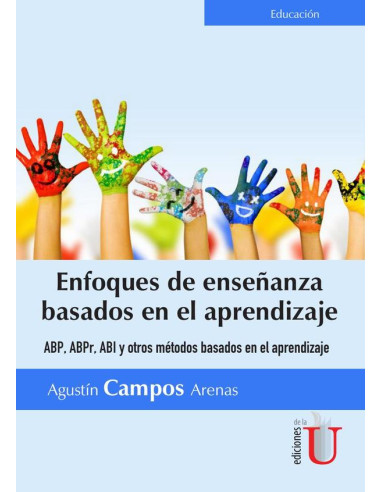 Enfoques de enseñanza basados en el aprendizaje. ABP,ABPR, y otros métodos basados en el aprendizaje