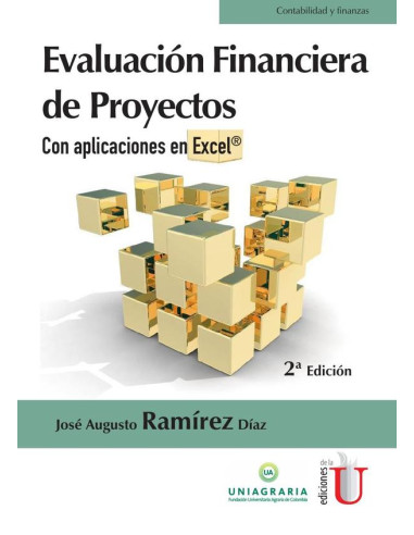 Evaluación financiera de proyectos con aplicaciones en Excel. 2de Edición