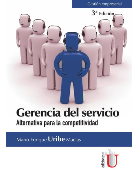 Gerencia del servicio. Alternativa para la competitividad. 3ra edición