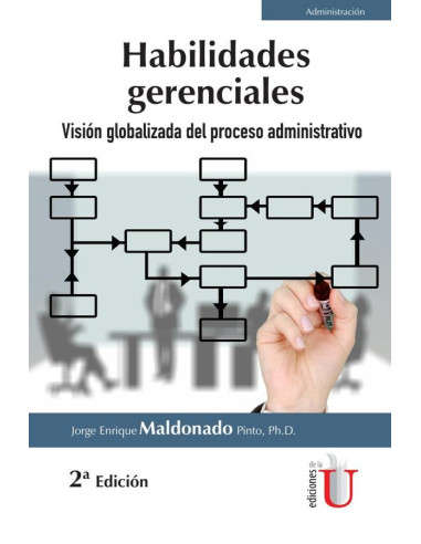 Habilidades gerenciales. Visión globalizada del proceso administrativo. 2da edición