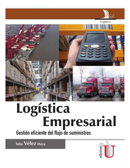 Logística empresarial, gestión eficiente del flujo de suministros