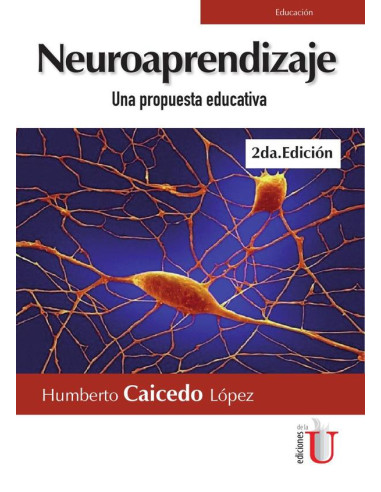 Neuroaprendizaje. Una propuesta educativa. 2da Edición