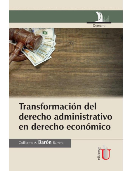 Transformación Del Derecho Administrativo En Derecho Económico