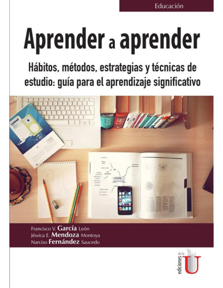 Aprender a aprender. Hábitos , métodos, estrategias y técnicas de estudio: guía para el aprendizaje significado.:Hábitos , métodos, estrategias y técnicas de estudio: guía para el aprendizaje signific