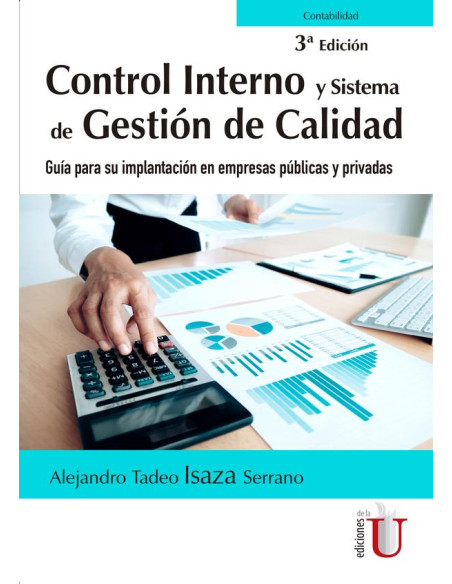 Control interno y sistema de gestión de calidad. Guía para su implantación en empresas públicas y privadas. 3ra Edición