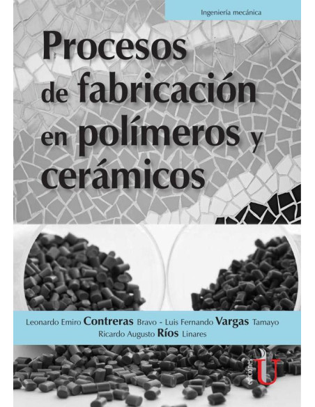 Procesos de fabricación en polímeros y cerámicos