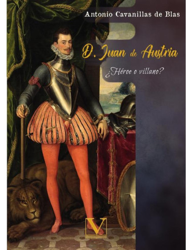 D. Juan de Austria:¿Héroe o villano?