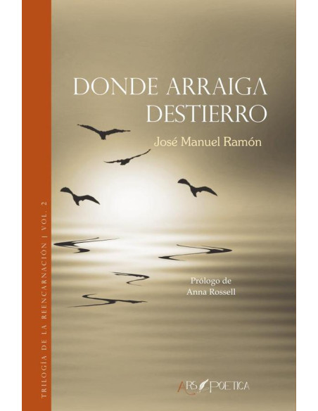 Donde arraiga destierro:Trilogía de la reencarnación | Vol. 2