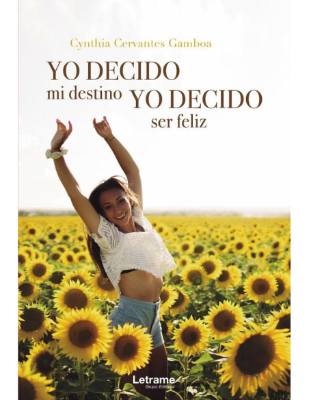 Yo decido mi destino. Yo decido ser feliz