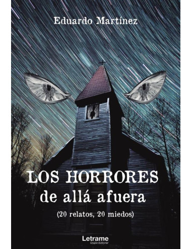 Los horrores de allá afuera (20 relatos, 20 miedos)