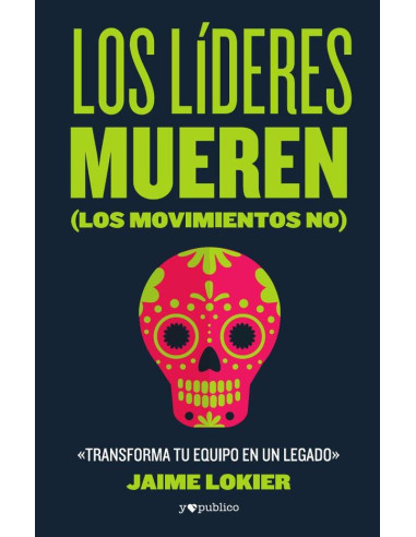 Los líderes mueren:(los movimientos no)