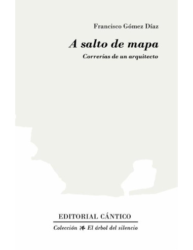 A salto de mapa:Correrías de un arquitecto