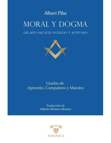 Moral y Dogma (Aprendiz, Compañero y Maestro)