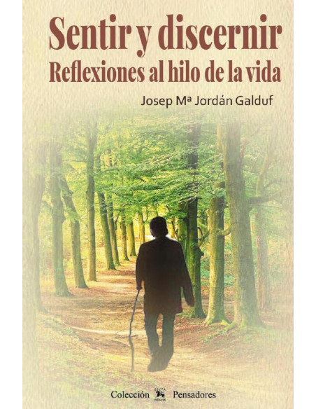 Sentir y discernir. Reflexiones al hilo de la vida