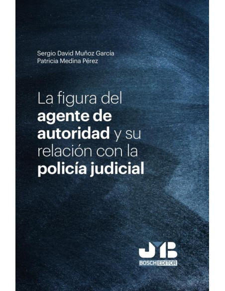 La figura del agente de autoridad y su relación con la policía judicial