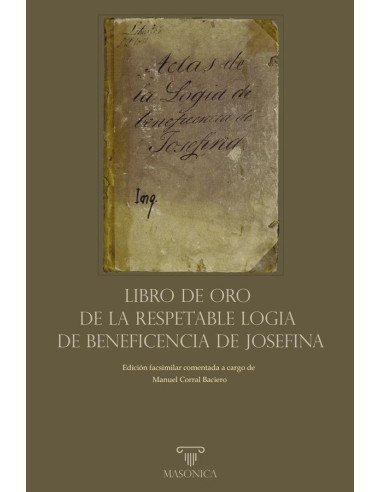 Libro de Oro de la Respetable Logia de Beneficencia de Josefina:Actas de la Logia de Beneficencia de Josefina