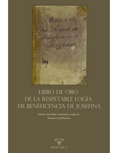 Libro de Oro de la Respetable Logia de Beneficencia de Josefina:Actas de la Logia de Beneficencia de Josefina