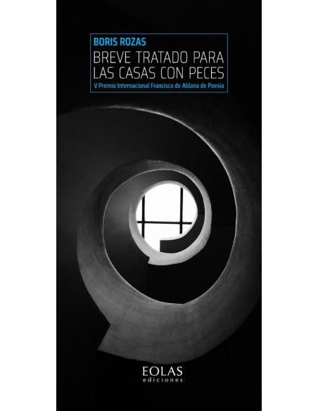 Breve tratado para casas las casas con peces:(V premio internacional Francisco de Aldana de poesía)