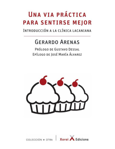 Una via práctica para sentirse mejor:Introducción a la clínica lacaniana