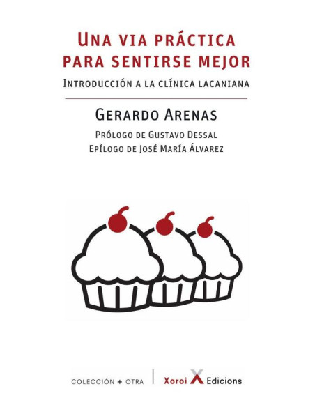 Una via práctica para sentirse mejor:Introducción a la clínica lacaniana