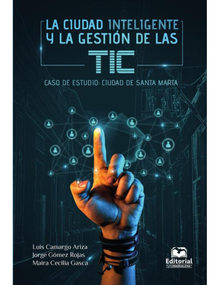 La ciudad inteligente y la gestión de las TIC:Caso de estudio: ciudad de Santa Marta