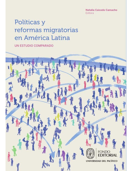 Políticas y reformas migratorias en América Latina:Un estudio comparado