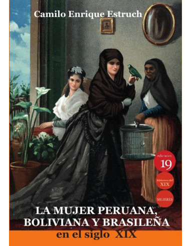 La mujer peruana, boliviana y brasileña en el siglo XIX