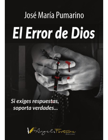 El error de Dios:Si exiges respuestas, soporta verdades