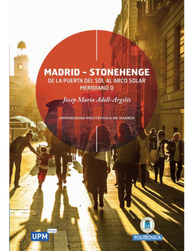 Madrid-Stonehenge: de la Puerta del Sol al Arco Solar Meridiano 0