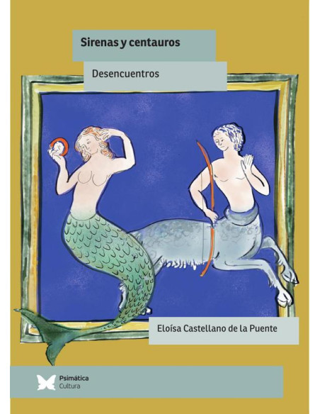 Sirenas y centauros:Desencuentros