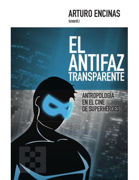 El antifaz transparente:Antropología en el cine de superhéroes