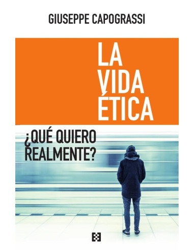 La vida ética:¿Qué quiero realmente?