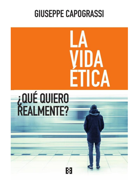 La vida ética:¿Qué quiero realmente?