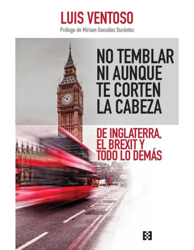 No temblar ni aunque te corten la cabeza:De Inglaterra, el Brexit y todo lo demás