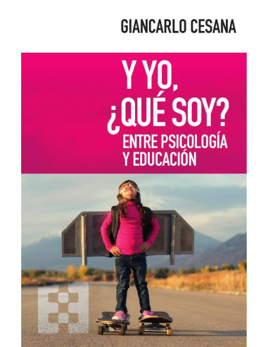 Y yo, ¿qué soy?:Entre psicología y educación