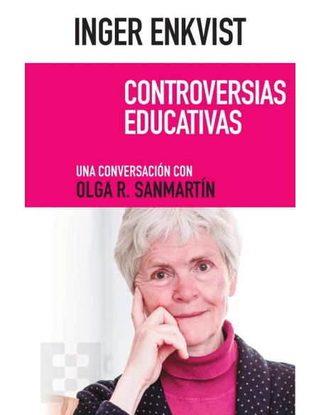 Inger Enkvist. Controversias educativas:Una conversación con Olga R. Sanmartín