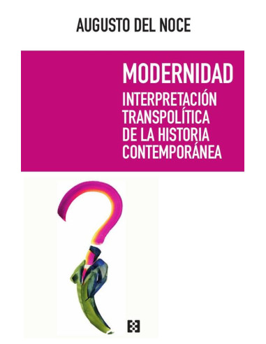 Modernidad:Interpretación transpolítica de la historia contemporánea