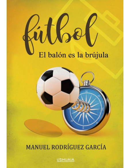 Fútbol. El balón es la brújula