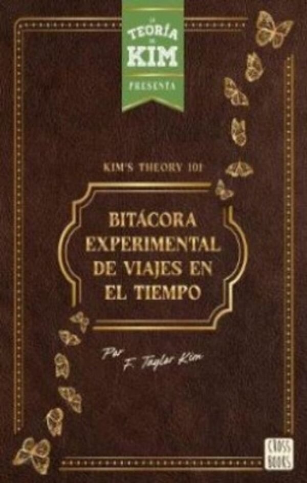 Kim's Theory 101: Bitácora experimental de viajes en el tiempo