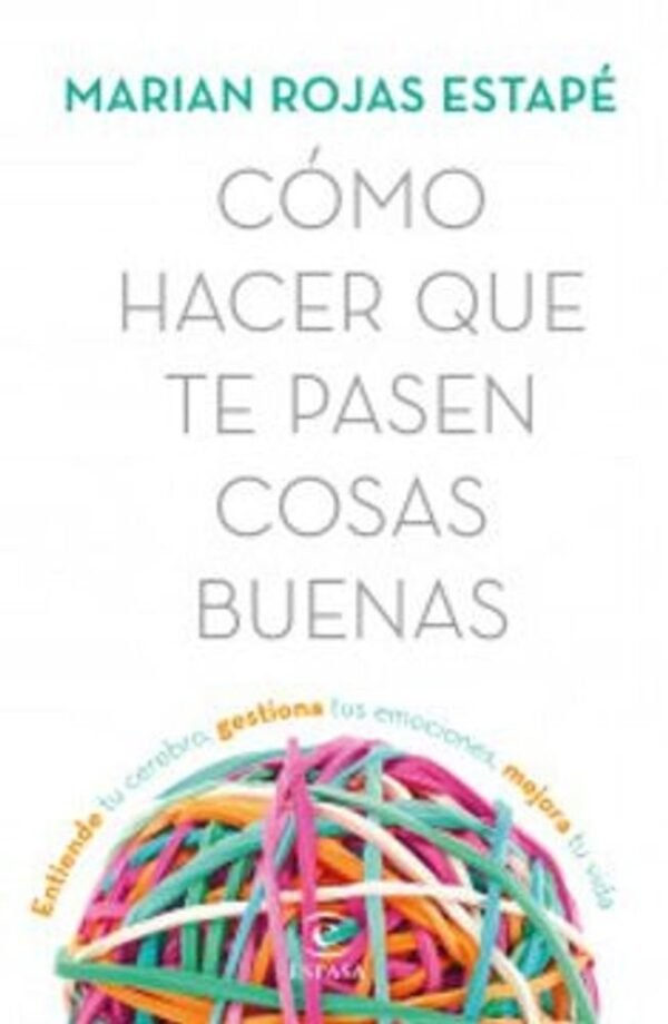 Cómo hacer que te pasen cosas buenas (edición actualizada)