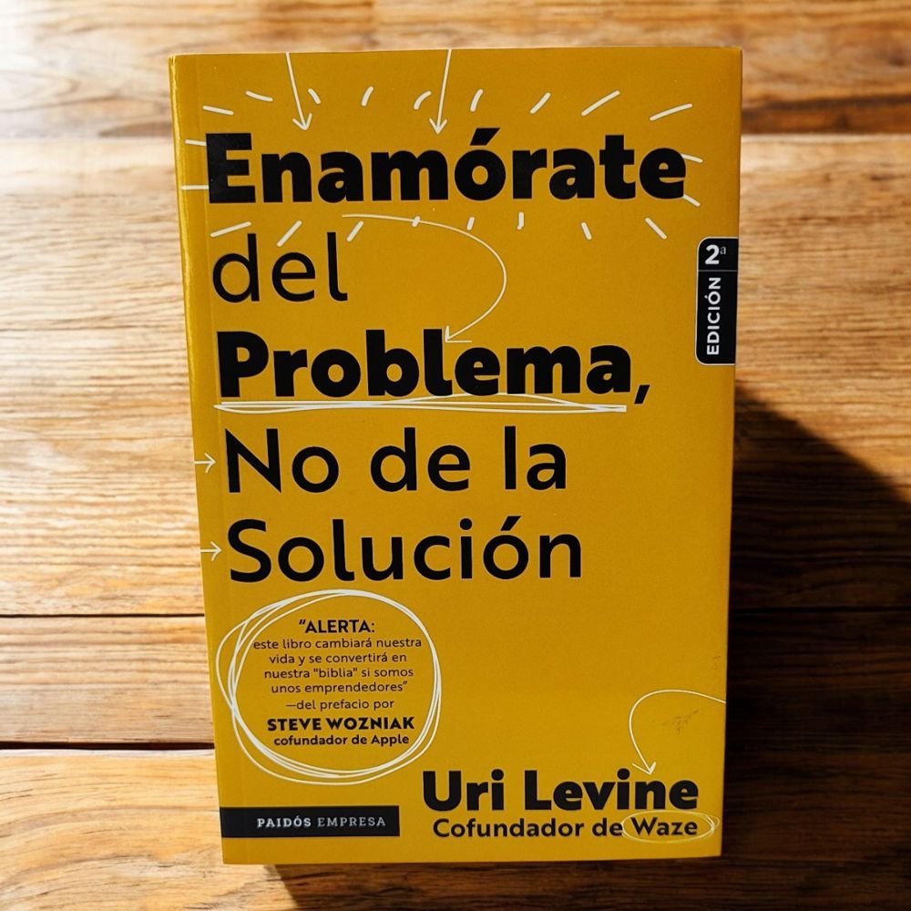 Enamórate del problema, no de la solución