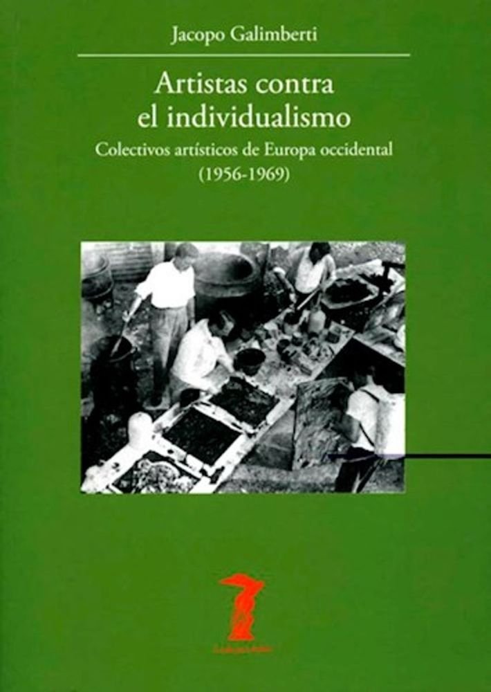 Artistas contra el individualismo. Colectivos artísticos de Europa Occidental (1956-1969)