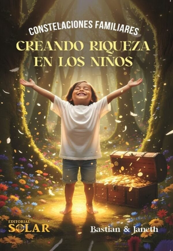 Creando riqueza en los niños. Oráculo de constelaciones familiares